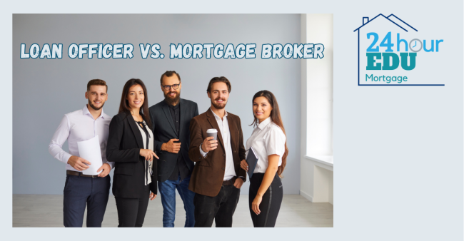 Loan Officer vs. Mortgage Broker
